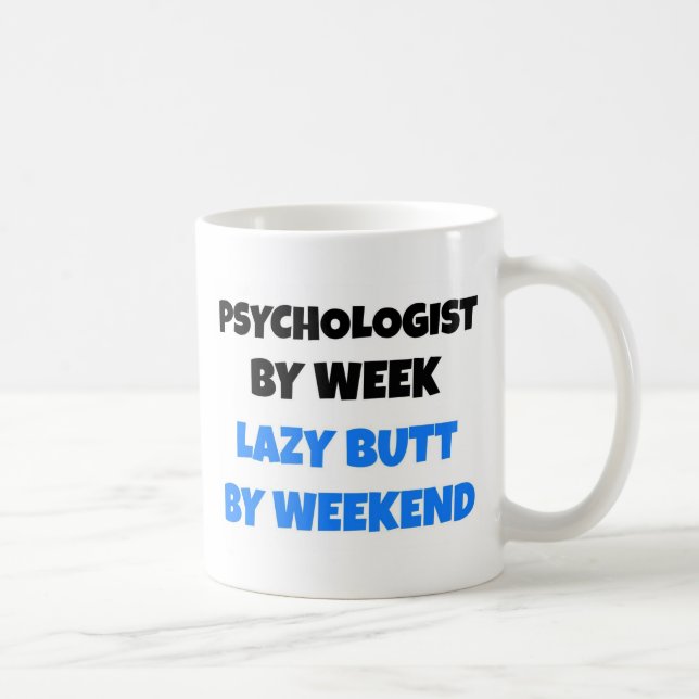 Mug Psychologue par semaine Lazy Butt par week-end (Droite)