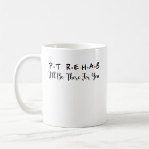 Mug PT Rehab, Pratiquer la thérapie physique Rehab