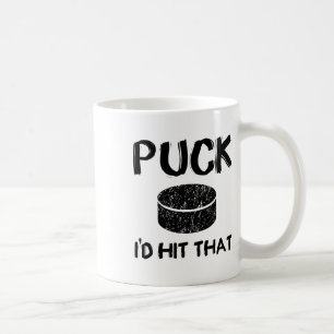 Mug Puck - I#39 ; d A Frappé Ce Drôle Hockey