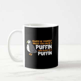 Mug Puffin Lover Soyez Toujours Vous-Même À Moins Que