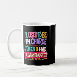 Mug Puis j'ai eu une petite-fille Citation mignonne