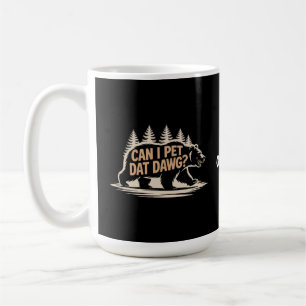 Mug Puis-Je Pet Dat Dat Dawg ? Funny Hiker Bear T-shir