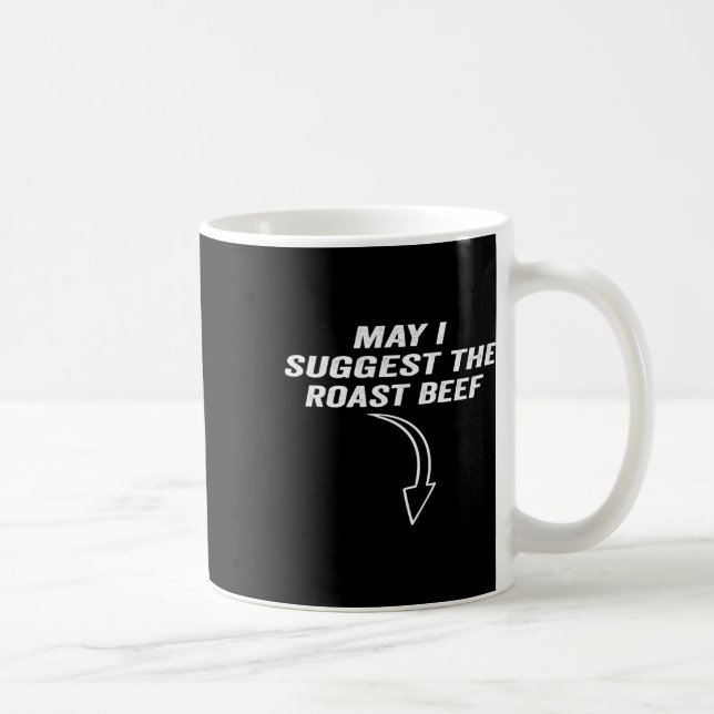 Mug Puis-Je Suggérer Le Mème Drôle Du Boeuf Rôti (Droite)