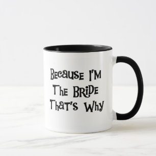 Mug Puisque je suis la jeune mariée