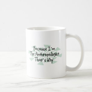 Mug Puisque je suis l'anthropologue
