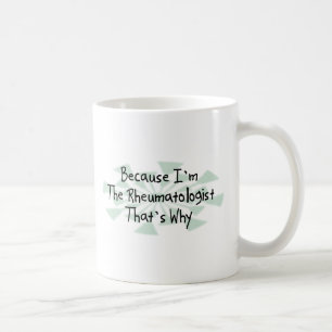 Mug Puisque je suis le rhumatologue