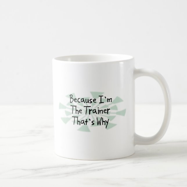 Mug Puisque je suis l'entraîneur (Droite)