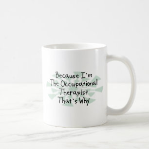 Mug Puisque je suis l'ergothérapiste