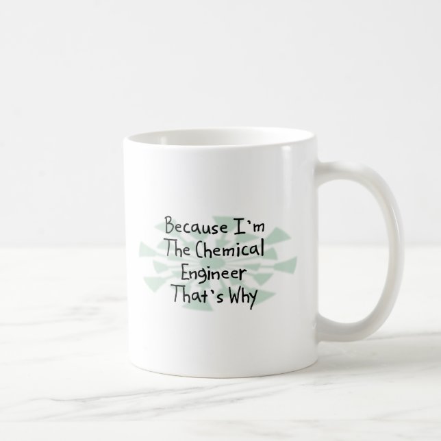 Mug Puisque je suis l'ingénieur chimiste (Droite)