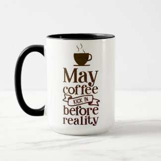Mug Puisse Le Café Arriver Avant La Réalité