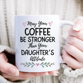 Mug Puisse Ton Café Être Plus Fort Que Celui De Ta Fil