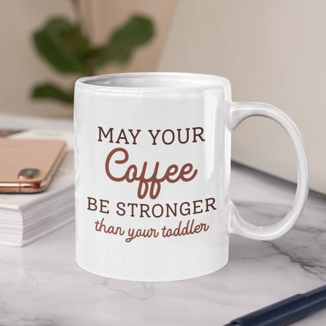 Mug Puisse Votre Café Être Plus Fort Que Votre Enfant (toddler parent coffee mug)