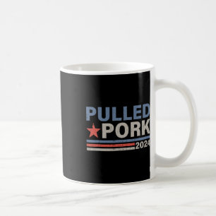 Mug Pulled Pork 24 Funny Bbq Lover Élection politique