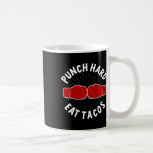 Mug Punch Hard Eat Tacos - Boxe Combat de Boxe Kick Bo