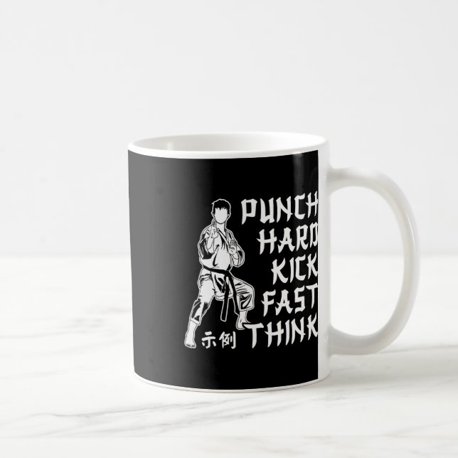 Mug Punch Hard Kick Fast Think Karate Martial Arts (Droite)