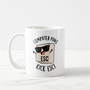 Mug Puns Ordinateur Kick Esc Funny Clavier Pun