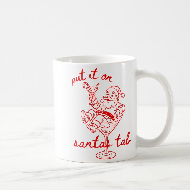 Mug Put It On Santas Tab Funny Christmas Santa Tail Re (Droite)
