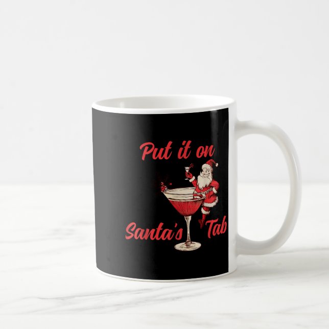 Mug Put It On Santas Tab Funny Christmas Santa Tail Re (Droite)