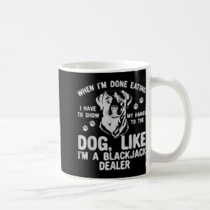 Mug Quand J'Ai Fini De Manger, Je Dois Montrer Mes Mai