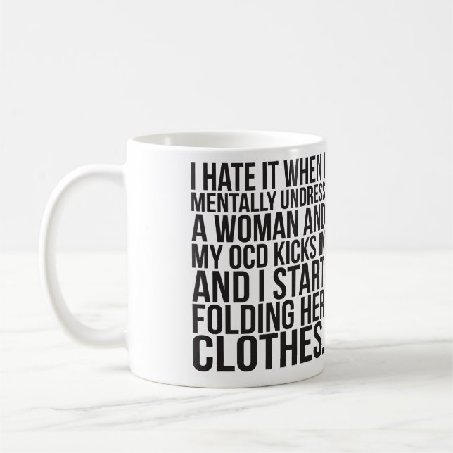 Mug Quand je déshabille mentalement une femme, mon OCD (Gauche)