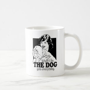 MUG QUAND JE MEURIRAI LE CHIEN AURA TOUT