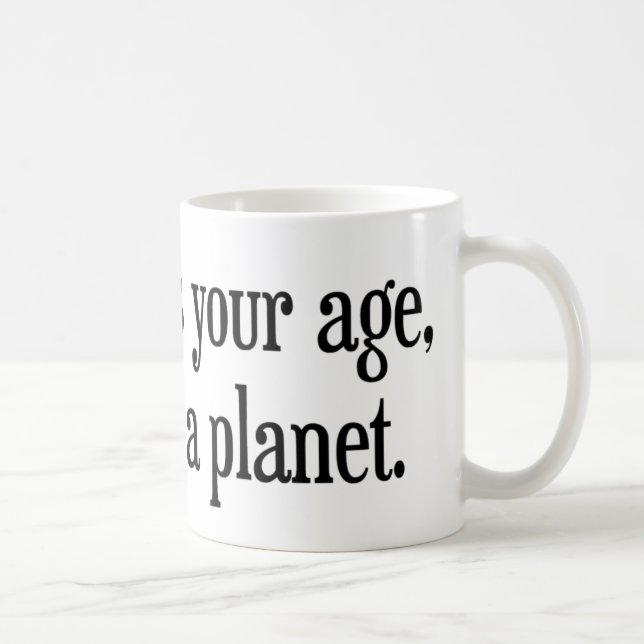 Mug Quand j'étais votre âge Pluton était une planète (Droite)