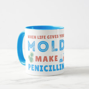 MUG QUAND LA VIE VOUS DONNE DE LA MOISISSURE FAITES DE