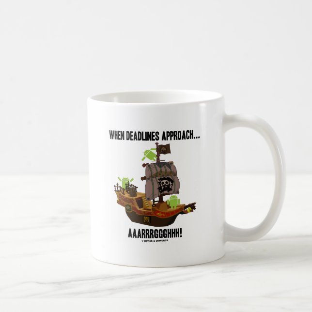 Mug Quand les dates-butoirs s'approchent… Aaarrrggghhh (Droite)