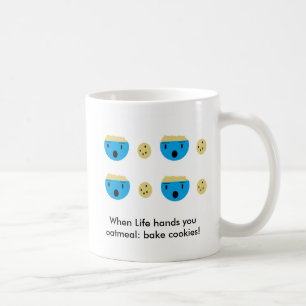 Mug Quand Life vous donne de la farine d'avoine : bisc