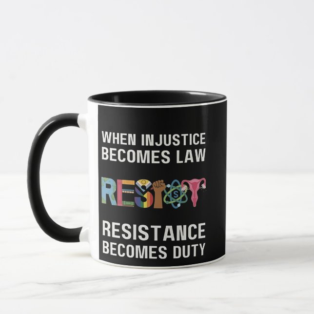 Mug Quand L'Injustice Devient Loi, La Résistance Devie (Gauche)