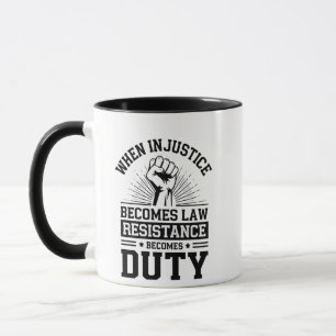 Mug Quand l'injustice devient loi, la résistance devie