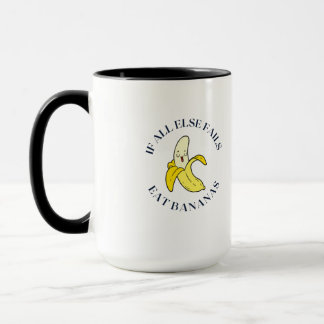 Mug Quand tout le reste échoue à manger de la banane