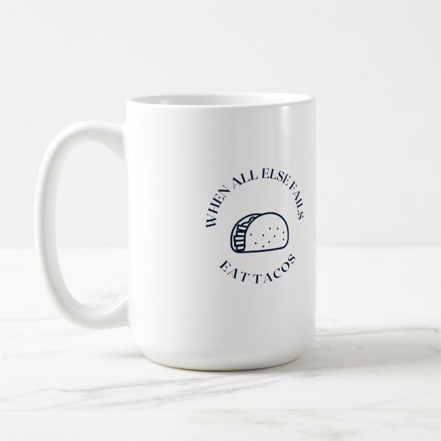 Mug Quand tout le reste échoue à manger des tacos (Gauche)