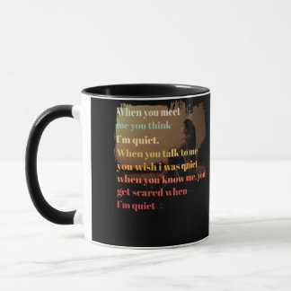 Mug Quand tu me rencontres, tu crois que je suis calme