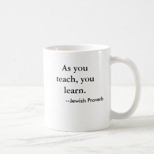 Mug Quand vous enseignez, vous apprenez. , —Proverbe j