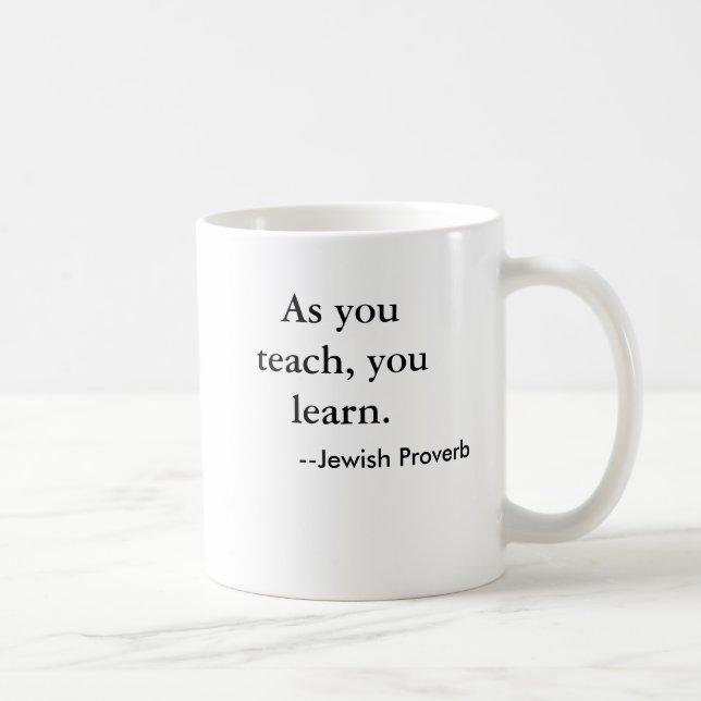 Mug Quand vous enseignez, vous apprenez. , —Proverbe j (Droite)