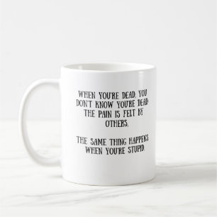 Mug Quand vous êtes morts/stupides