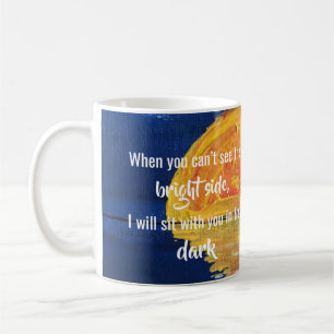 Mug Quand vous ne pouvez pas voir le bon côté d'une
