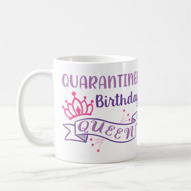 Mug Quarantaine Anniversaire Reine Funny Fille personn (Gauche)