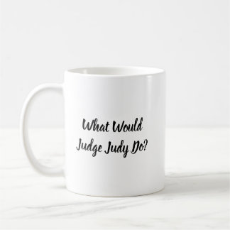 Mug Que ferait le juge Judy ?
