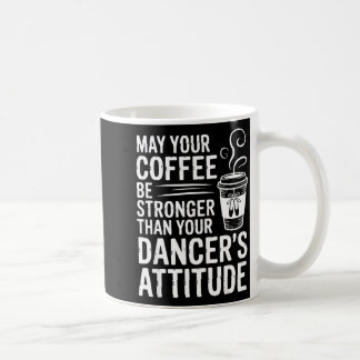 Mug Que le café soit plus fort que l'attitude des dans