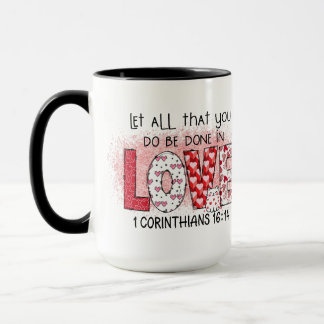 Mug Que tout ce que vous faites soit fait dans L'AMOUR