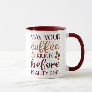 Mug Que votre café fasse effet avant la réalité