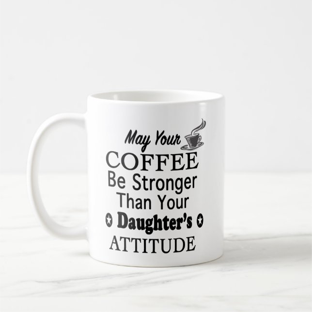 Mug Que votre café soit plus fort que l'attitude de la (Gauche)
