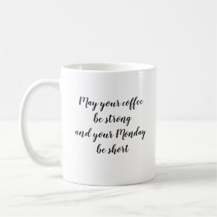 Mug Que Votre Café Soit Une Citation Forte
