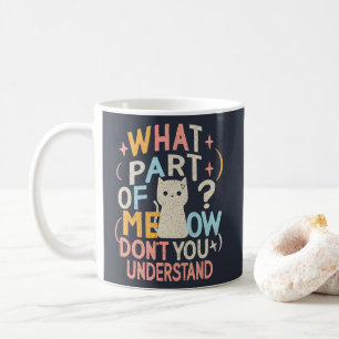 Mug Quelle partie de Meow ne comprend pas chat drôle