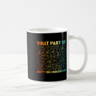 Mug Quelle partie de vous ne comprend pas les mathémat