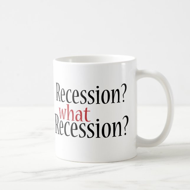 Mug Quelle récession ? (Droite)