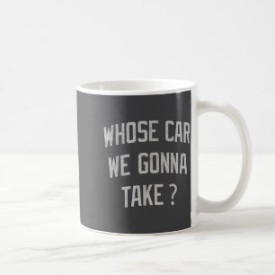 Mug Quelle voiture allons-nous prendre, drôle, sarcast