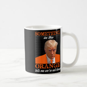 Mug Quelque chose dans l'Orange me dit que nous n'avon